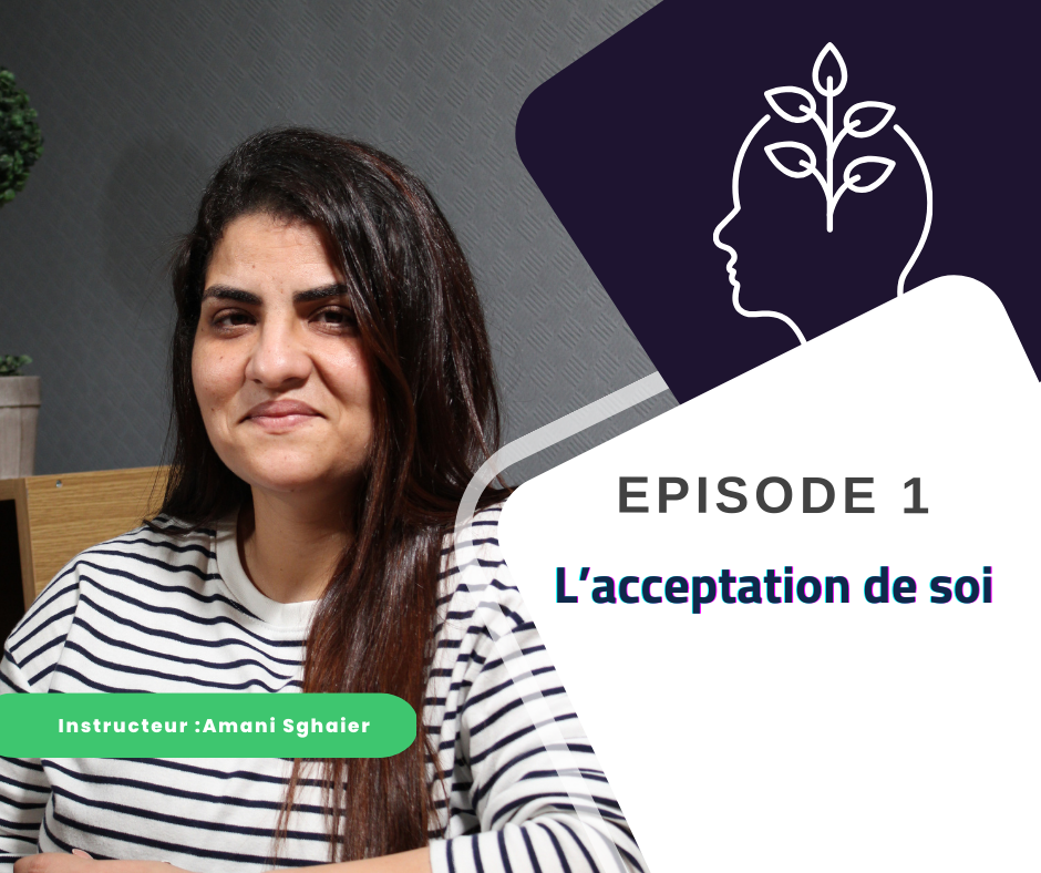 Episode 1 : Acceptation de Soi